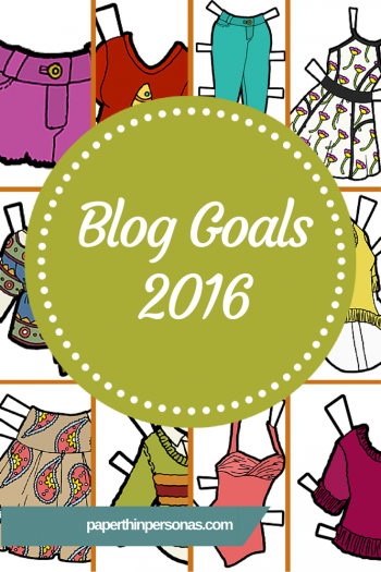 Goals for PaperThinPersonas.com for 2016!