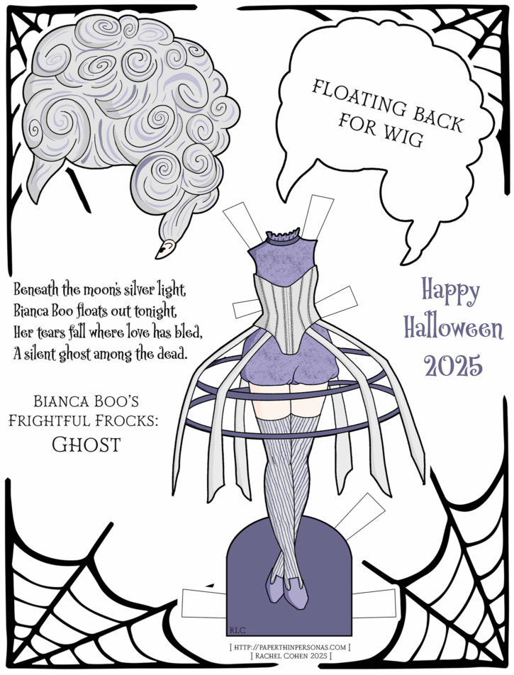 Printable Halloween ghost paper doll outfit titled “Bianca Boo’s Frightful Frocks: Ghost.” The design features a pale lavender and white 18th-century–inspired dress with a deconstructed hoop skirt, striped stockings, and matching shoes. A separate curled wig with a piece labeled “Floating back for wig” sits above the outfit. Decorative spiderweb borders frame the page, with the poem: “Beneath the moon’s silver light, Bianca Boo floats out tonight. Her tears fall where love has bled, A silent ghost among the dead.” The text “Happy Halloween 2025” appears on the right side.