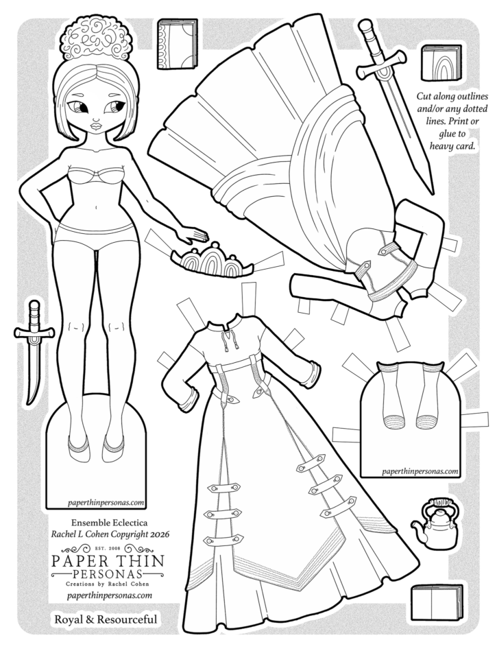 Printable paper doll sheet titled "Royal & Resourceful" from the Ensemble Eclectica series by Rachel L Cohen at Paper Thin Personas. Features a paper doll with dark curly hair in a high bun, wearing a bikini-style base outfit and gray ballet flats, alongside two fantasy princess outfits: a dress with dramatic draping, and an outfit with a blouse, and buckled overskirt. Accessories include a  crown, a sword, a kettle, two books, and boots. Free printable black and white PDF download at paperthinpersonas.com. Copyright Rachel L Cohen 2026.